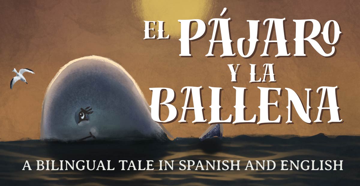 El Pájaro y la Ballena: The Bird and the Whale